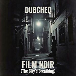 Film Noir (The City's Breathing)