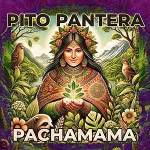 Pachamama (feat. Kuntur Wasi, Los Trai Nai Nai, Camino Rojo, Bufeo, Gajumaru Sol & Sachamama)