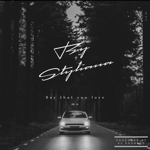 Say That You Love Me