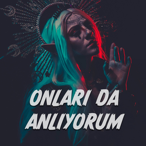Onları Da Anlıyorum
