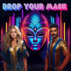 Drop Your Mask