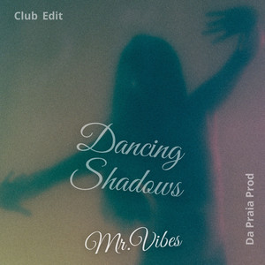 Dancing Shadows (Club Edit)
