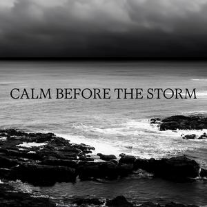 Calm Before The Storm