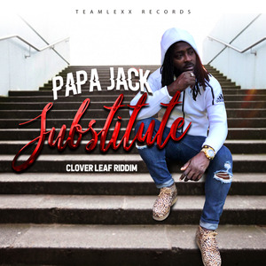 Substitute (Clover Leaf Riddim)