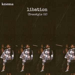 Libation (Freestyle 02)