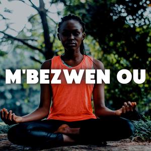 M'bezwen ou