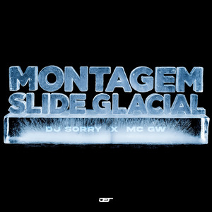 MONTAGEM SLIDE GLACIAL