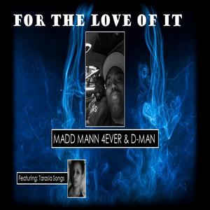 For the love of it (feat. D Man & Tarasia)