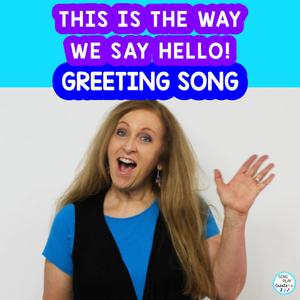 This is the Way We Say Hello (Music Classroom Greeting Song)