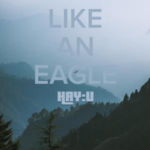 Like An Eagle Pt. 2