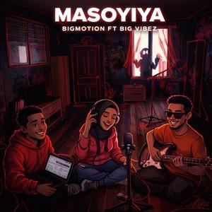 Masoyiya (feat. Bigmation)