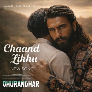 Chaand Likhu ( DHURANDHAR )