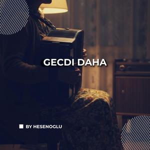 Gecdi Daha (ByHesenoglu Mix)