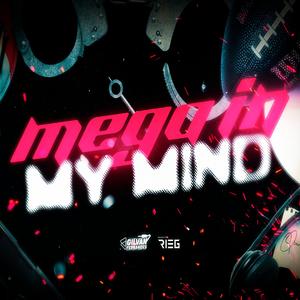 MEGA IN MY MIND (feat. DJ MAURICIO RIEG)