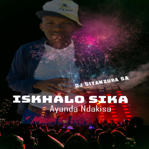 Iskhalo Sika Ayanda Ndakisa (Gqom Nation)