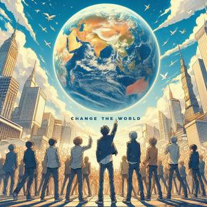 世界を変えよう (Change the World) v1