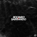 Roçando e Sarrando (Explicit)