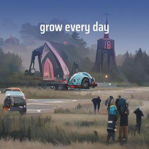 grow every day
