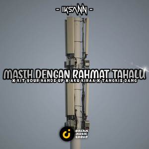 DJ Masih Dengan Rahmat Tahalu X Aku Kira X Tangkis Dang