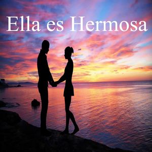 Ella Es Hermosa