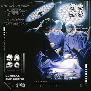 Lyrical Surgeons (feat. A-F-R-O, Jus One & Tes One)