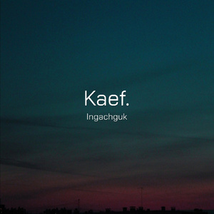 Kaef.
