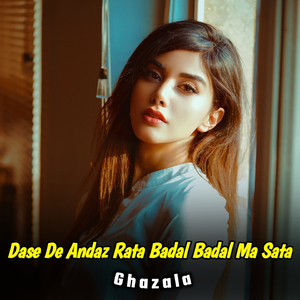 Dase De Andaz Rata Badal Badal Ma Sata