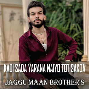Kadi Sada Yarana Naiyo Tot Sakda