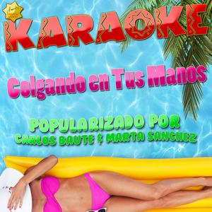 Colgando en Tus Manos (Popularizado por Carlos Baute & Marta Sanchez) [Karaoke Version]