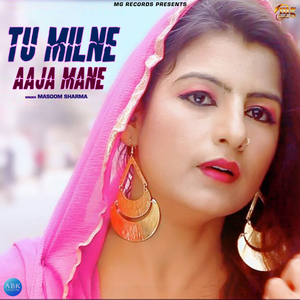 Tu Milne Aaja Mane