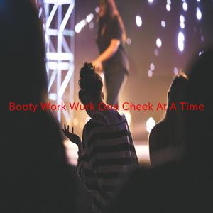 Booty Work (Wurk) (One Cheek At A Time) (Complete version originally performed by T Pain feat. Joey Galaxy)