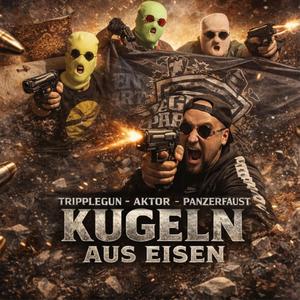 Kugeln aus Eisen (feat. Aktor & Panzerfaust)