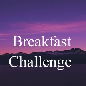 Breakfast Challenge