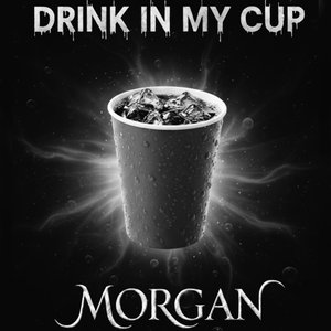 Drink in My Cup
