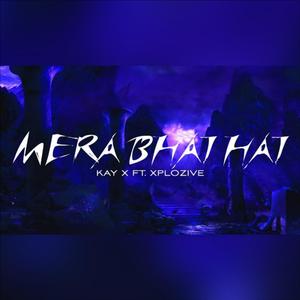 Mera Bhai Hai (feat. X-plozive)