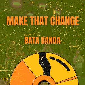 Make That Change