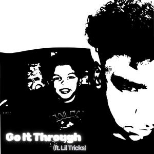 Go It Through (feat. Lil Tricks)