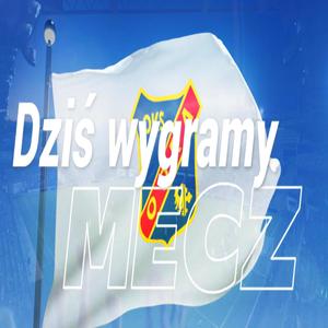 Dziś wygramy mecz - ODRA OKS