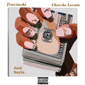 Just Sayin (feat. Truvinchi)