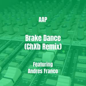 Brake Dance (ChXb Remix)