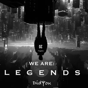 Legends (We Are)