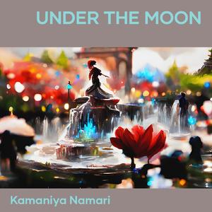 Under the moon