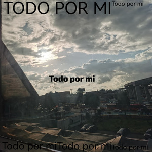 Todo por mi