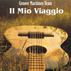 IL MIO VIAGGIO (Groove Machines Team)