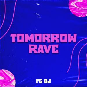 TOMORROW RAVE