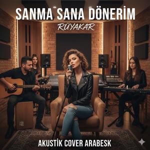 Sanma Sana Dönerim - Rüyakar - Akustik Cover Arabesk