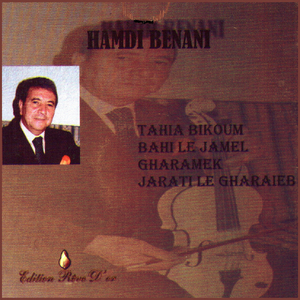 Tahia bikoum / Bahi le jamel / Gharamek / Jarati le gharaieb