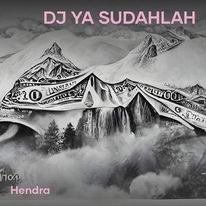 Dj Ya Sudahlah