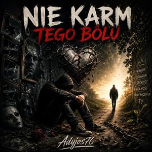 Nie Karm Tego Bólu