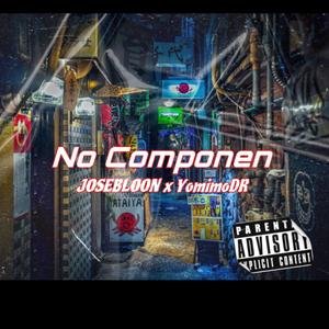 No Componen (feat. Yomimo DR)